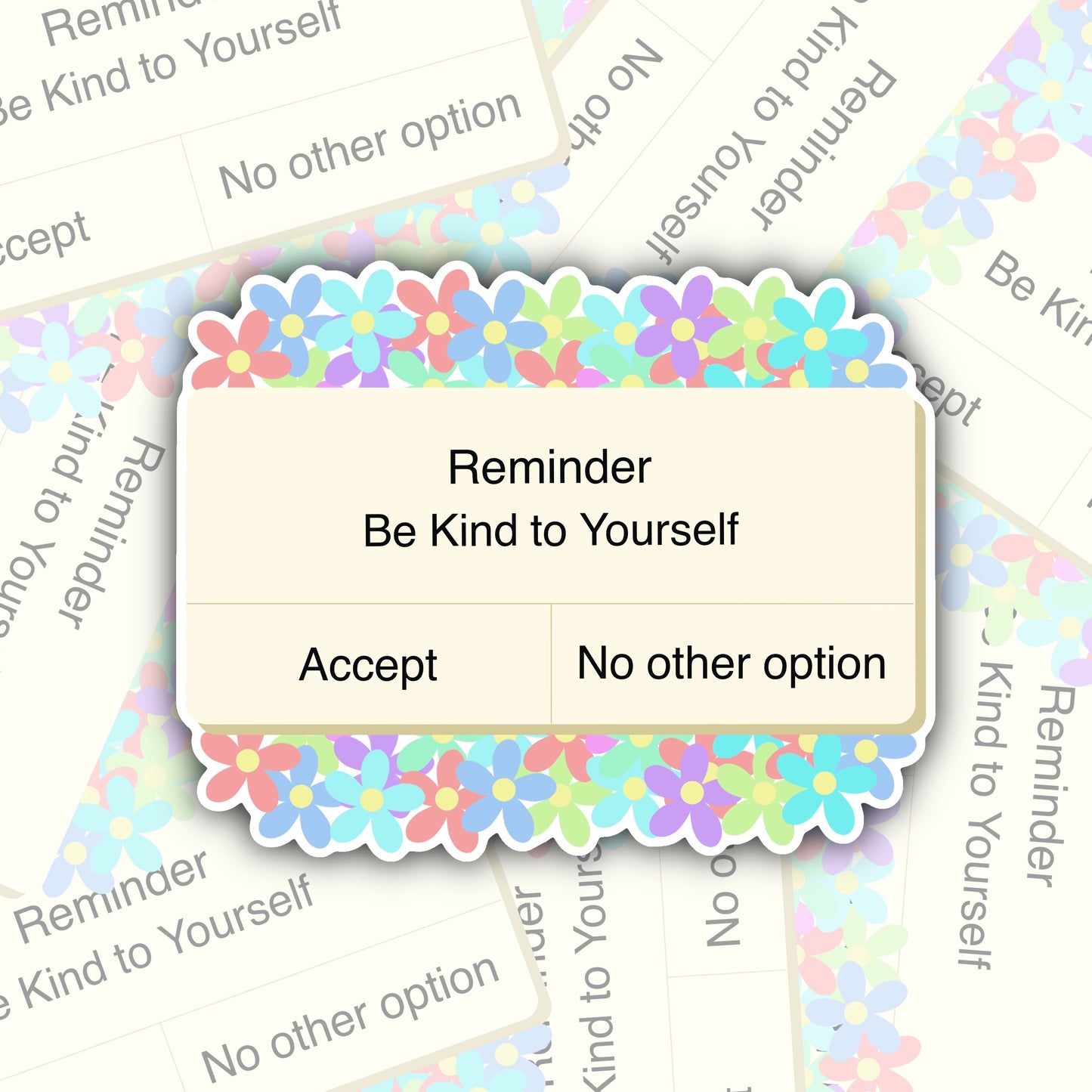 Reminder be kind to yourself, self love, floral, kindness matters, be kind to yourself sticker, laptop sticker, water bottle sticker, love