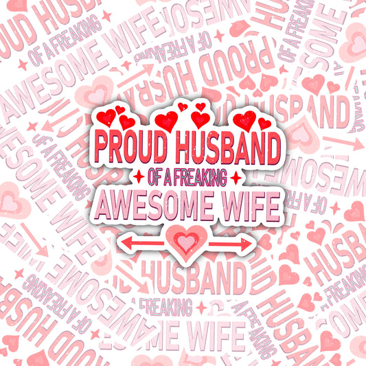 Proud Husband of a Freaking Awesome Wife Sticker Decal, Water Bottle Sticker, Water Bottle Decal, Valentines Sticker, Valentines Decal