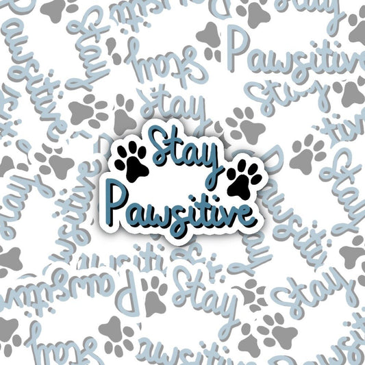 Stay Pawsitive Handwritten Sticker Decal, Pet Parent Gift, Pet Mom Sticker, Pet Dad Sticker, Perfect for Notebooks, Laptops, Tablets