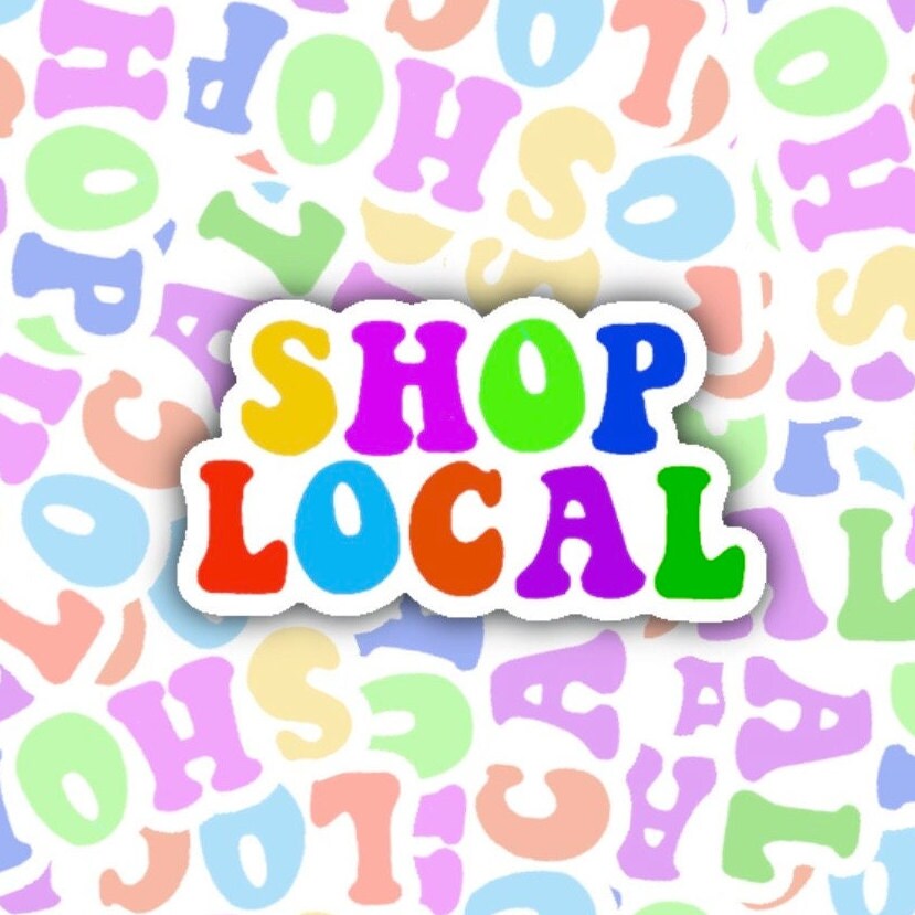 Shop Local Rainbow Sticker Decal Support Small Businesses, Laptop, Water Bottle, Notebook Sticker Decal