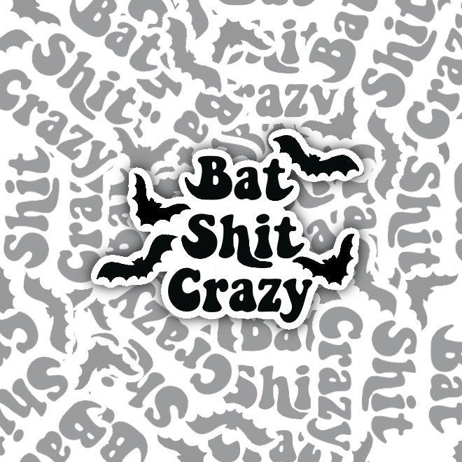 Bat Sh*t Crazy Sticker Decal, Halloween Sticker, Bat Lover Sticker, Perfect for Laptops, Notebooks, Water Bottles, Journals, iPads, Phones