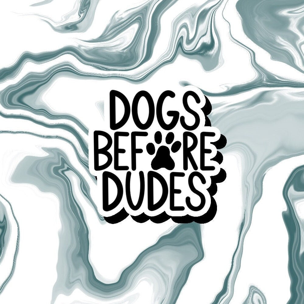 Dogs Before Dudes Decal Sticker, Dog Lover Gift, Dog Mom Gift, Dog Parent Gift, Perfect for Laptops, Water Bottles, Notebooks, Tablets